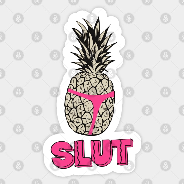 Pineapple Slut Sticker by GraphicTeeShop